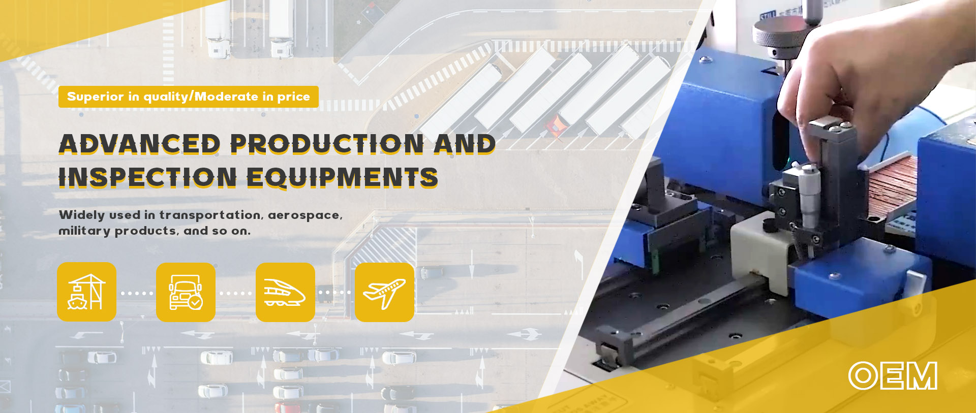 Advanced production equipments and inspection equipments